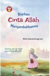 Image of Biarkan Cinta Allah Menyembuhkanmu