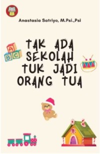 Image of Tak Ada Sekolah Tuk Jadi Orang Tua