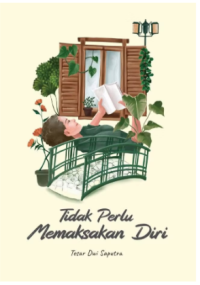 Image of Tidak Perlu Memaksakan Diri