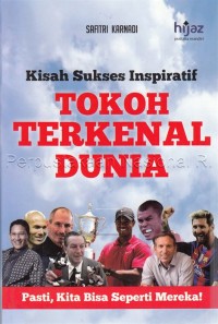 Image of Kisah sukses inspiratif tokoh terkenal dunia : pasti kita bisa seperti mereka