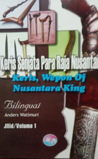 Image of Keris Senjata Para Raja Nusantara Jilid / Volume 1