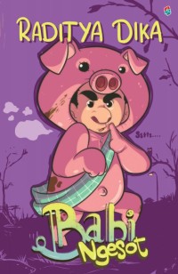 Babi ngesot : datang tak diundang, pulang tak berkutang