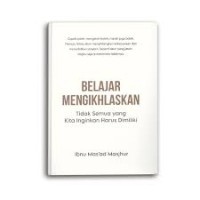 Belajar Mengikhlaskan : Tidak semua yang kita inginkan harus dimiliki