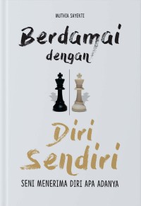 BERDAMAI DENGAN DIRI SENDIRI: SENI MENERIMA DIRI APA ADANYA