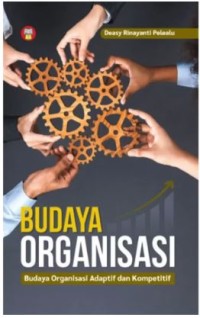 Image of Budaya Organisasi : Budaya Organisasi Adaptif dan Kompetitif