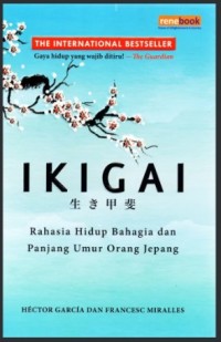 Image of Ikigai : Rahasia Hidup Bahagia dan Panjang Umur Orang Jepang