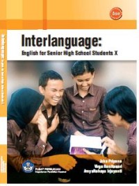 INTERLANGUAGE: English for Senior High School Students X: SMA/MA Kelas X