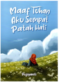 Image of Maaf Tuhan Aku Sempat Patah Hati