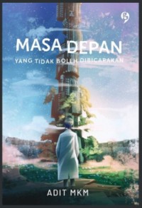 Image of Masa Depan yang Tidak Boleh Dibicarakan