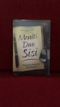Meniti dua sisi di antara amunisi dan nurani / Soetoyo NK