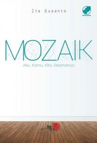 Mozaik: Aku, Kamu, Kita, Selamanya