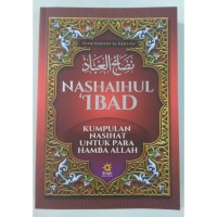 NASHAIHUL IBAD : KUMPULAN NASIHAT UNTUK PARA HAMBA ALLAH