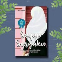 SAYAP SURGAKU : KAMULAH SAYAP YANG KUBUTUHKAN UNTUK TERBANG KE SURGA