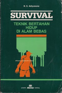 Survival: Teknik Bertahan Hidup di Alam Bebas