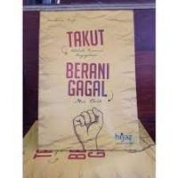 Takut adalah Rumus Kegagalan, Berani Gagal itu Baik